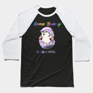 Some Bunny Is Egg-specting Baseball T-Shirt